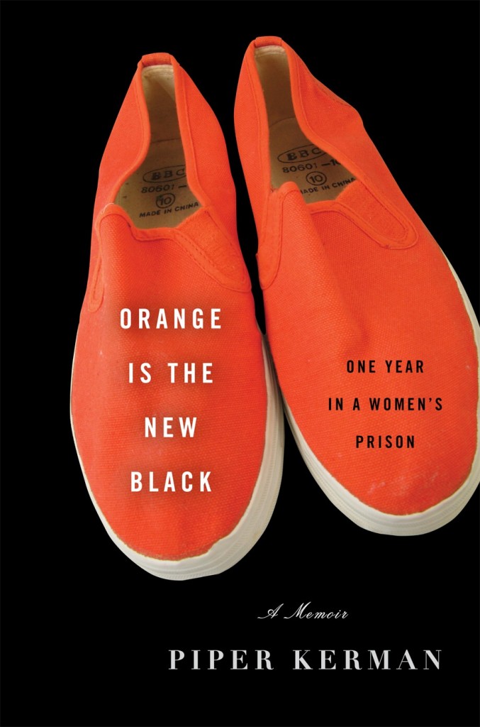 Book Review: “Orange Is the New Black: My Year in a Women’s Prison” -Piper Kerman (2010)