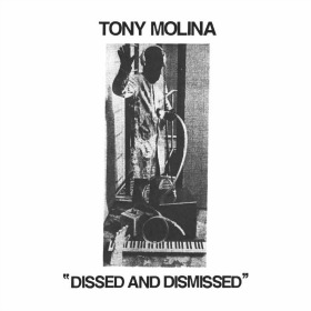 Tony Molina - Dissed & Dismissed